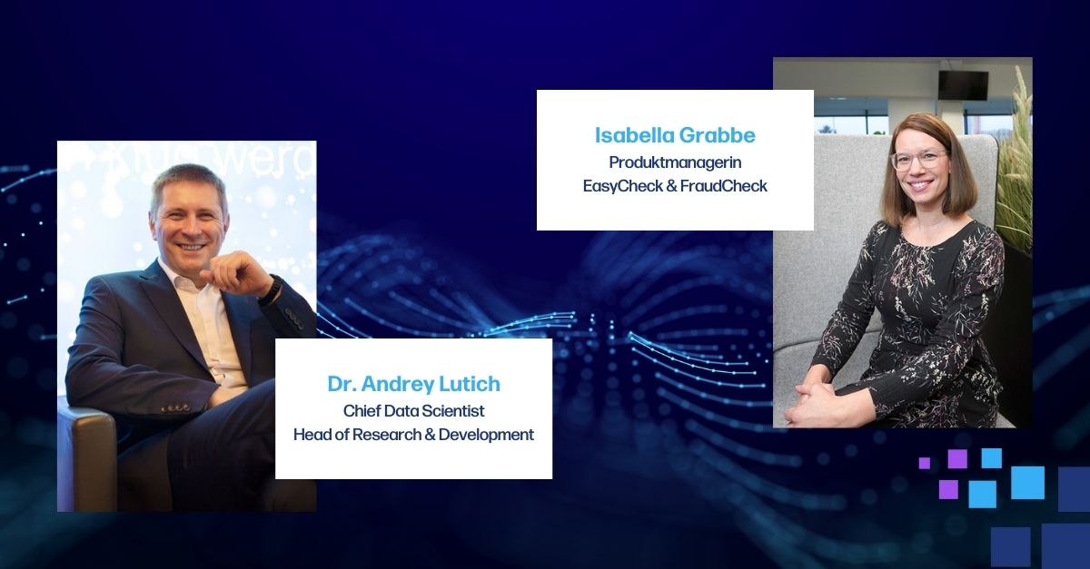 Bilder der beiden Autoren Dr. Andrey Lutich, Chief Data Scientist & Head of Research & Development, und Isabella Grabbe, Produktmanagerin EasyCheck & FraudCheck