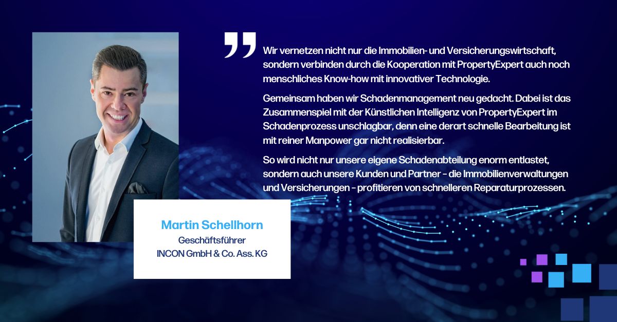 Zitat von Martin Schellhorn, Geschäftsführer bei der INCON GmbH & Co. Ass. KG, zum Mehrwert der Zusammenarbeit mit PropertyExpert im Bereich der Instandhaltungsprozesse von Immobilien